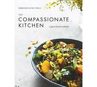 The Compassionate Kitchen: A plant-based cookbook
