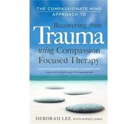 Robinson Les Bains – Compassionate Mind Approach to Trauma Recovery – Compassion Focused Therapy