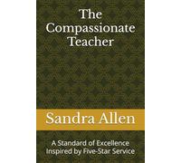 The Compassionate Teacher: A Standard of Excellence Inspired by Five-Star Service