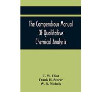 The Compendious Manual Of Qualitative Chemical Analysis