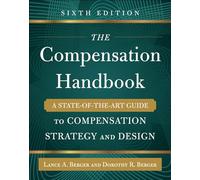 The Compensation Handbook, Sixth Edition: A State-of-the-Art Guide to Compensation Strategy and Design (GENERAL FINANCE & INVESTING)