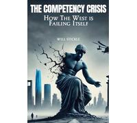 The Competency Crisis: How the West is Failing Itself