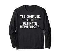 The Compiler is The Ultimate Meritocracy Bold Code Long Sleeve T-Shirt