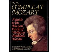 The Compleat Mozart - A Guide to the Musical Works of Wolfgang Amadeus Mozart