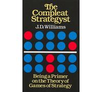 The Compleat Strategyst : Being a Primer on the Theory of Games Strategy