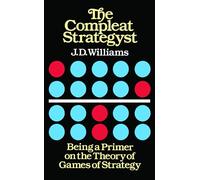 The Compleat Strategyst: Being a Primer on the Theory of Games Strategy (Dover Books on MaTHEMA 1.4tics)