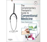 The Complementary Therapist's Guide to Conventional Medicine: A Textbook and Study Course