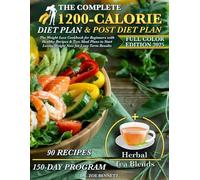 The Complete 1200-Calorie Diet Plan & Post-Diet Plan: The Weight Loss Cookbook for Beginners with Healthy Recipes & Two Meal Plans to Start Losing Weight Now for Long-Term Results
