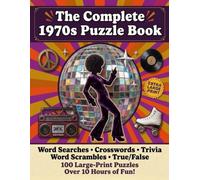 The Complete 1970s Puzzle Book - 100 Large Print Puzzles, Ideal gift for Grandparents: Word Searches, Crosswords, Trivia, True or False, Word ... Activity (The Complete Decades Puzzle Book)