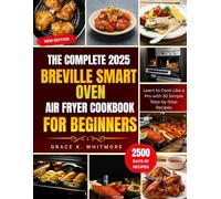 The Complete 2025 Breville Smart Oven Air Fryer Cookbook for Beginners