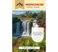 The complete 2026 Madagascar travel guide: Detailed Itineraries for Wildlife, National Parks, and Island Beaches