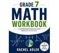 The Complete 7th Grade Math Workbook.: Core Concepts, Practice Worksheets, and Chapter Tests for Middle Schoolers