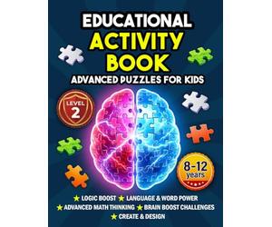 The Complete Activity Book for Kids Ages 8-12: Over 100 Fun & Educational Puzzles | Mazes, Word Search, Logic Games, DYI Activities , Math Challenges, Sudoku & More (Bright Minds Activity Collection)