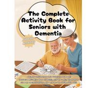 The Complete Activity Book for Seniors with Dementia: Over 200 Frustration-Free Puzzles in One Book! Includes Large-Print Word Searches, Memory Games, ... Joy to Your Loved Ones. (Activity Books)