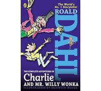 The Complete Adventures of Charlie and Mr. Willy Wonka: Charlie and the Chocolate Factory/ Charlie and the Great Glass Elevator