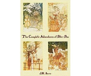 The Complete Adventures of Peter Pan (complete . Barrie, Rackham, Bedford<|