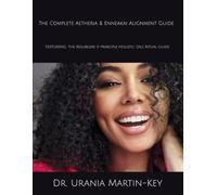 The Complete Aetheria & Enneakaí Alignment Guide: Featuring: The Resurgere 5-Principle Holistic Oils Ritual Guide