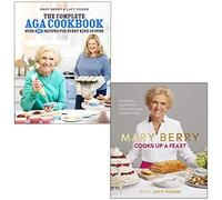 The Complete Aga Cookbook & Mary Berry Cooks Up A Feast 2 Books Collection Set