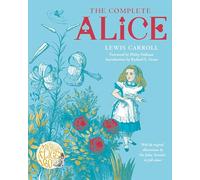 The Complete Alice – Alice's Adventures in Wonderland & Through the Looking-Glass
