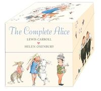 The Complete Alice By Lewis Carroll and Helen Oxenbury