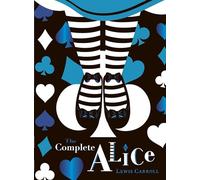 The Complete Alice: V&A Collector's Edition
