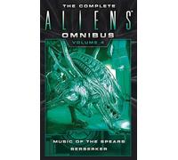 The Complete Aliens Omnibus – Volume Four: Music of the Spears, Berserker – Titan Books