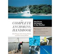 The Complete Anchoring Handbook - Stay Put on Any Bottom in Any Weather