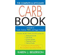 The Complete and Up to Date Carb Book: A Guide to Carb, Calorie, Fiber, and Sugar Content