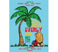 The Complete and Utterly Fantastical Adventures of Everly and Me PLUS 2