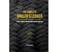 The Complete Angler's Ledger: Large Format Fishing Log & Structure Map