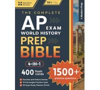 The Complete AP World History Exam Prep Bible ( 4 in 1) With 400 Flashcards: Premium Prep With 1500+ Practice Questions, Exam Simulation, Study Planner and 10 Full Length Test For 2026 Examination