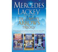 The Complete Arrows Trilogy: Arrows of the Queen / Arrow's Flight / Arrow's Fall
