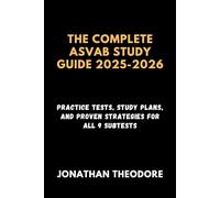 THE COMPLETE ASVAB STUDY GUIDE 2025-2026: Practice Tests, Study Plans, and Proven Strategies for All 9 Subtests