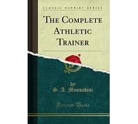 The Complete Athletic Trainer (Classic Reprint)