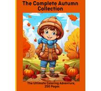 The Complete Autumn Collection: The Ultimate Coloring Adventure, 250 Pages