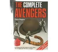 The Complete Avengers: Everything You Ever Wanted to Know about the Avengers