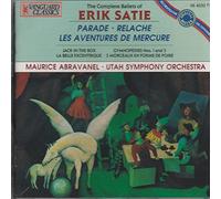 The Complete Ballets of Erik Satie: Parade. Relache. Les Aventures de Mercure