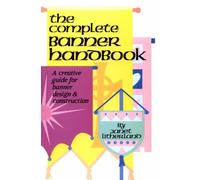 The Complete Banner Handbook: A Creative Guide for Banner Design & Construction