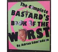 The Complete Bastard's Book of the Worst