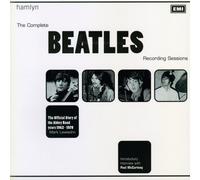 The Complete Beatles Recording Sessions: The Official Story of the Abbey Road Years 1962-1970