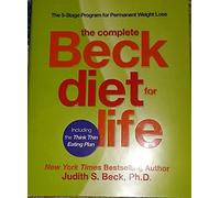 The Complete Beck Diet for Life: The 5-Stage Program for Permanent Weight Loss