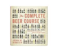 The Complete Beer Course: Boot Camp for Beer Geeks: From Novice to Expert in Twelve Tasting Classes