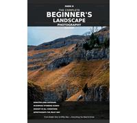 The Complete Beginner's Landscape Photography Guide: From Golden Hour to Milky Way - Everything You Need to Know