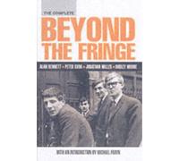The Complete Beyond the Fringe: (Screen and Cinema)