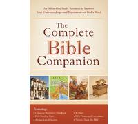 The Complete Bible Companion: An All-in-one Study Resource to Improve Your Understanding - and Enjoyment - of God's Word