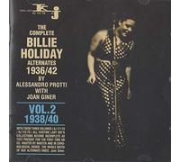 The Complete Billie Holiday Alternates 1936/42 Volume 2. 1938/40