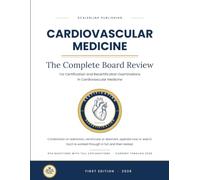 The Complete Board Review: For Certification and Recertification Examinations in Cardiovascular Medicine
