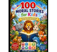 The Complete Book of 100 Moral Stories for Children