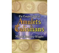 The Complete Book of Amulets and Talismans (Llewellyn's Sourcebook)