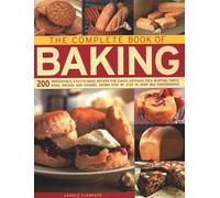 The Complete Book of Baking: 200 irresistible, easy-to-make recipes for cakes, gateaux, pies, muffins, tarts, buns, breads and cookies, shown step by step in over 850 photographs